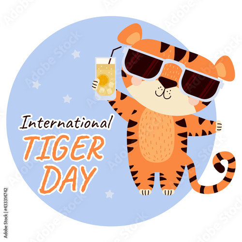 International Tiger Day. Cute striped tiger in sun glasses with a glass of cocktail with a straw on a blue background. Vector illustration. July 29. Wild animal illustration and text for design