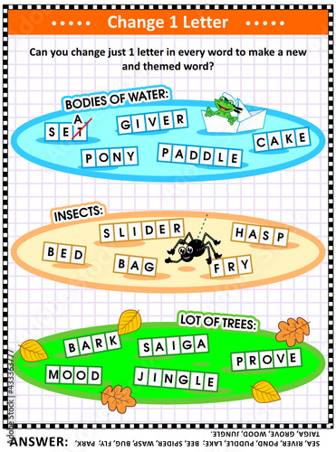 Word game (English language) for kids and adults: Can you change just 1 letter in every word to make new word? Answer included.
