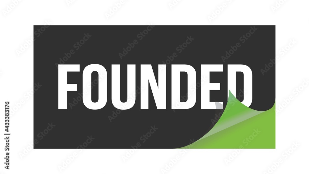 FOUNDED text written on black green sticker. FOUNDED text written on black green sticker.
