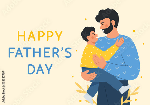 Father and child. Greeting card with happy dad holding his cute baby in arms. Family spending time together. Father's day. Design for greeting card, poster, web or print. Flat vector illustration.