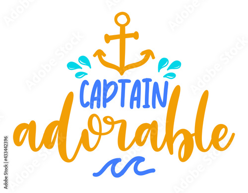 Captain Adorable - Scandinavian style illustration text for clothes. Inspirational quote baby milestone card, invitation, banner. Kids calligraphy background, lettering typography poster.