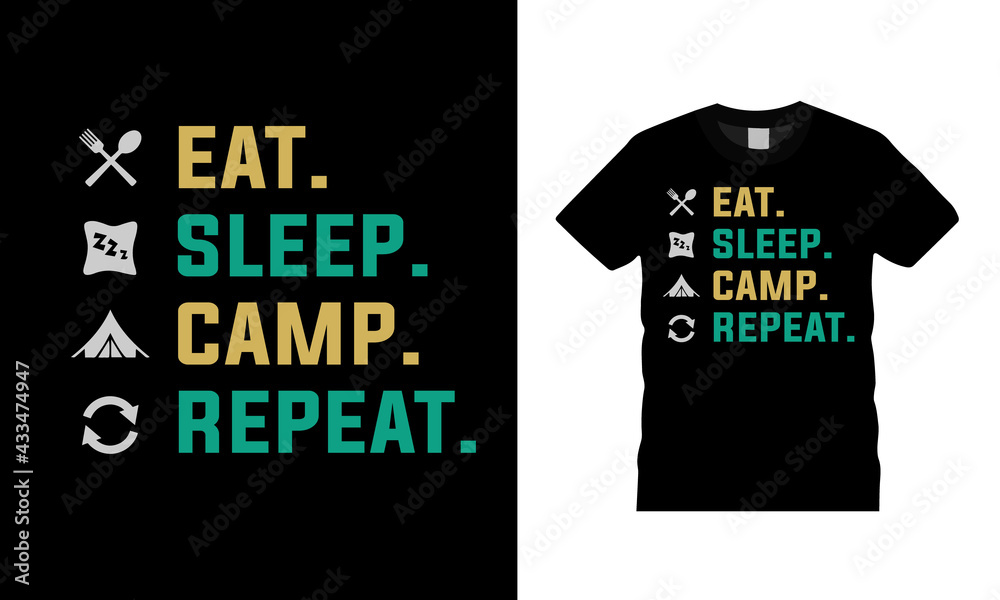 Eat Sleep Camp Repeat T shirt Design, vector, apparel, template, vintage, typography, camping t shirt design