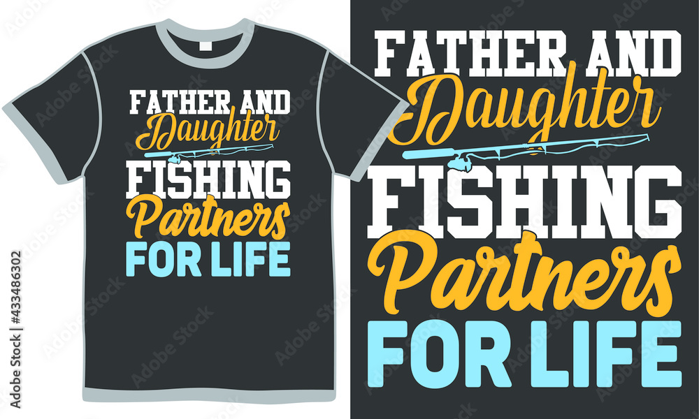 father and daughter fishing partners for life, fishing and daughter, fishing lover, fish gift, fishing design, men hobby, fishing lifestyle, fishing life t shirt design concept