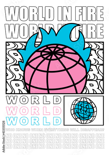 Abstraction the world is on fire. rave art poster, perspective and text design, burning planet.