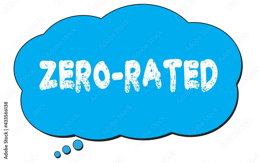 ZERO-RATED text written on a blue thought bubble. ZERO-RATED text written on a blue thought bubble.