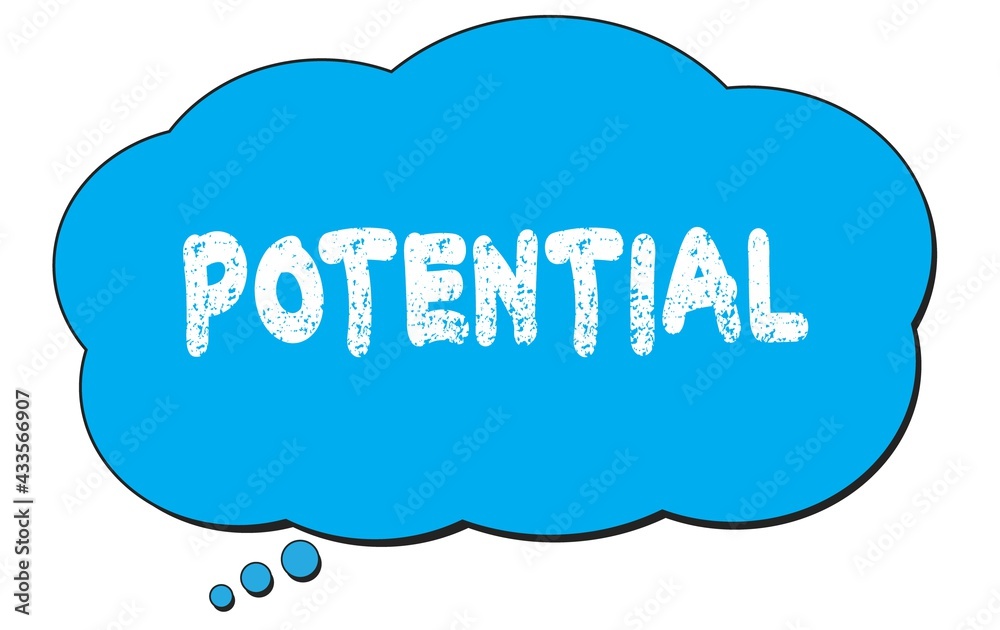 POTENTIAL text written on a blue thought bubble. POTENTIAL text written on a blue thought bubble.