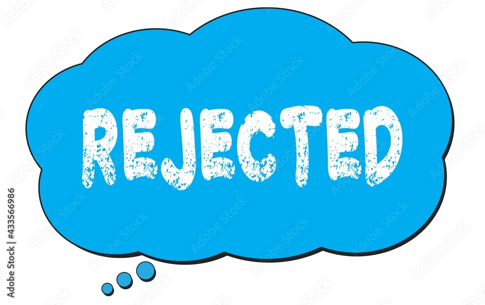 Fototapeta premium REJECTED text written on a blue thought bubble.