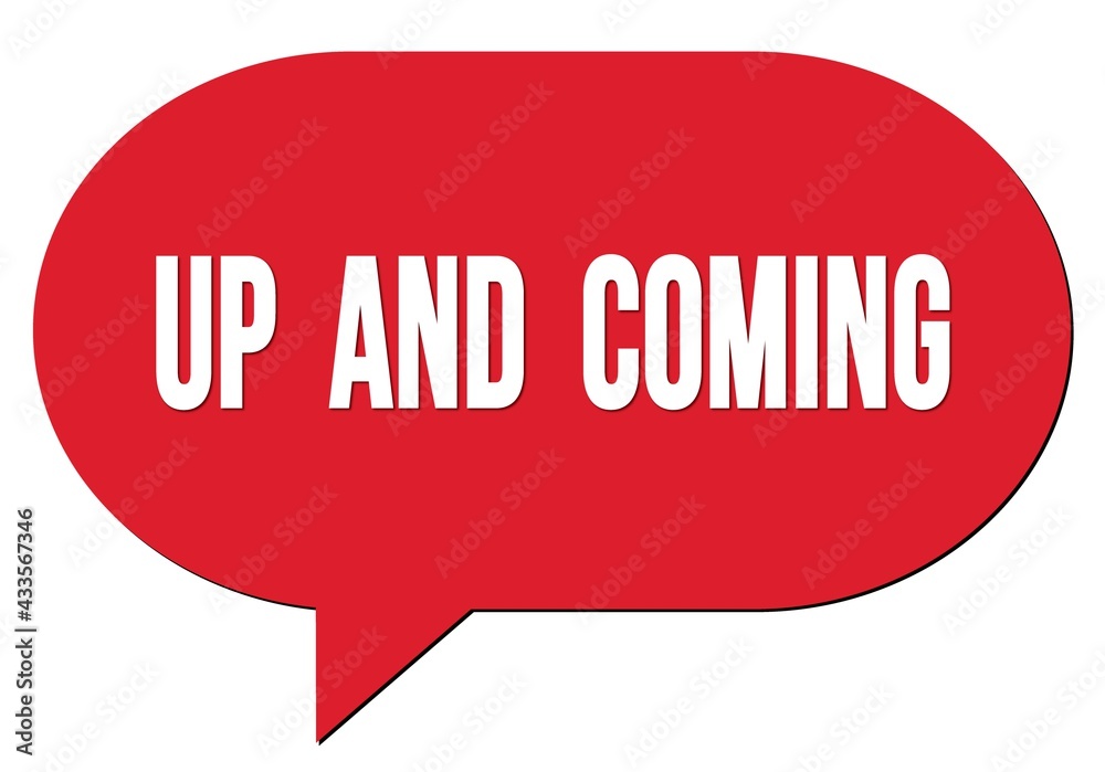 UP AND COMING text written in a red speech bubble UP AND COMING text written in a red speech bubble