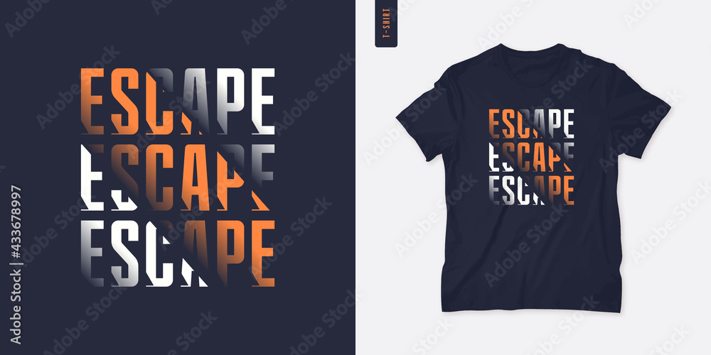 Escape. Streetwear graphic t-shirt design, letter print, vector illustration - obrazy, fototapety, plakaty 
