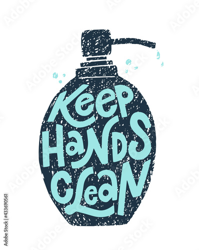 Vector lettering of Keep hands clean. Text isolated on white background in soap dispenser silhouette. Concept of personal hygiene product, healthy lifestyle, healthcare and medicine.