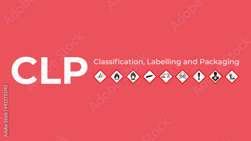 CLP - Classification, Labelling and Packaging. Background with GHS Hazard Symbol Sign (ID: 433755143)