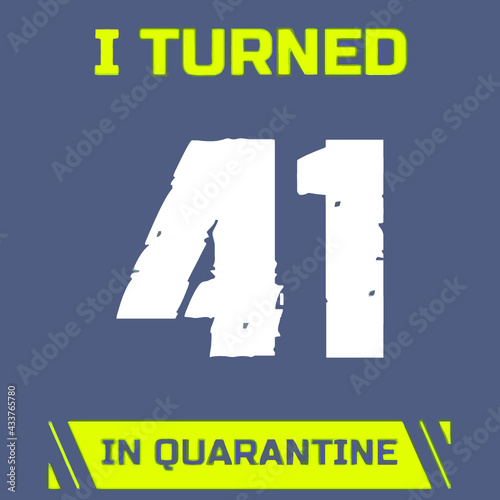 i turned 41 in quarantine baseball Logo Vector Template Illustration Graphic Design design for documentation and printing