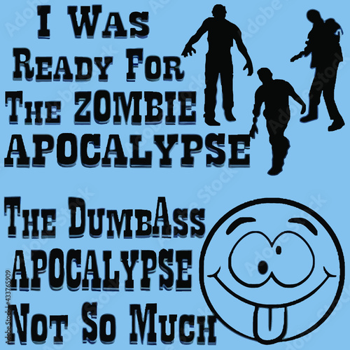 i was ready for the zombie apocalypse the dumbass tie dye Logo Vector Template Illustration Graphic Design design for documentation and printing