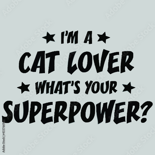 im a cat lover whats your superpower mens 5050 Logo Vector Template Illustration Graphic Design design for documentation and printing