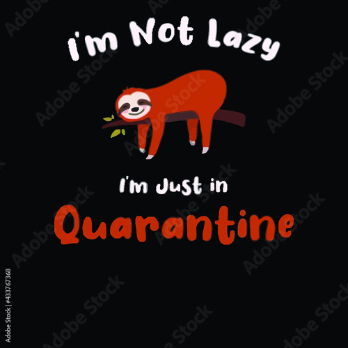 im not lazy im just in quarantine womens flowy poster design illustration vector Logo Vector Template Illustration Graphic Design design for documentation and printing