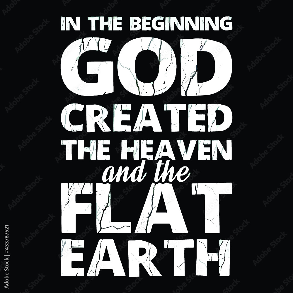 in the beginning god created the flat earth womens rolled sleeve Logo Vector Template Illustration Graphic Design design for documentation and printing