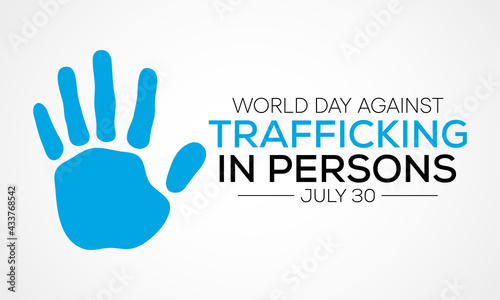 World day against trafficking in person is observed every year on July 30, Every year, millions of men, women, and children are trafficked worldwide. Vector illustration.