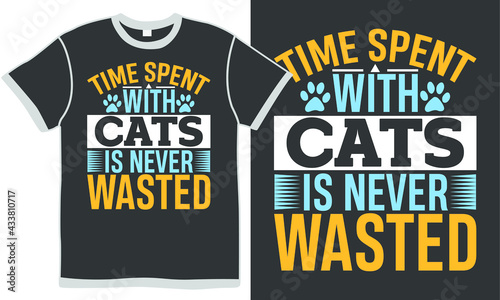 time spent with cats is never wasted, cat t shirt, cat love, cat and dog, wasted cat design