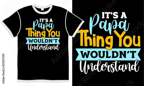 it's a papa thing you wouldn't understand, love papa, daddy design, funny dad gift, birthday gift for dad