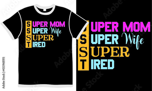 super mom super wife super tired, tired as a mother, super wife, super tired, super mom, mother's day gift idea isolated lettering clothing