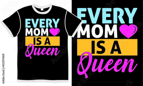 every mom is a queen, love mom, birthday wishes to queen mother,  mother's day design, motivational quote