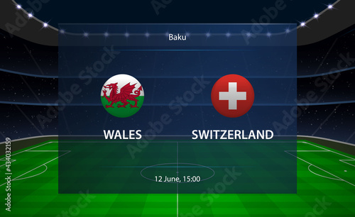 Wales vs Switzerland football scoreboard. Broadcast graphic soccer