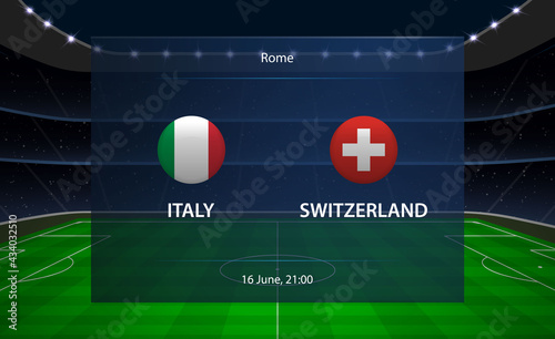 Italy vs Switzerland football scoreboard. Broadcast graphic socc