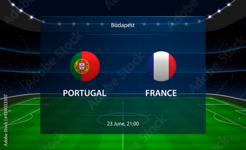 Portugal vs France football scoreboard. Broadcast graphic soccer