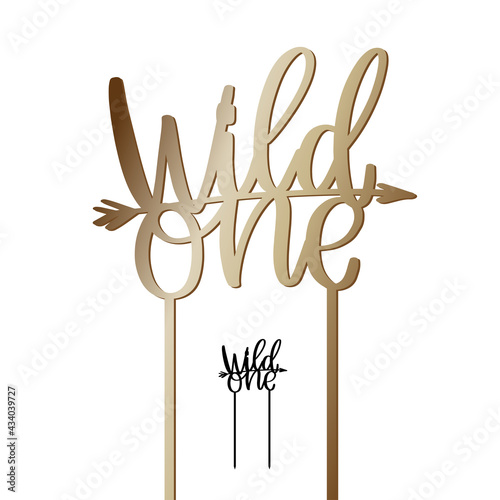 The first birthday cake topper with Wild one calligraphy words and arrow on a stick. Vector design for baby party decoration. Calligraphy sign for laser cutting. 