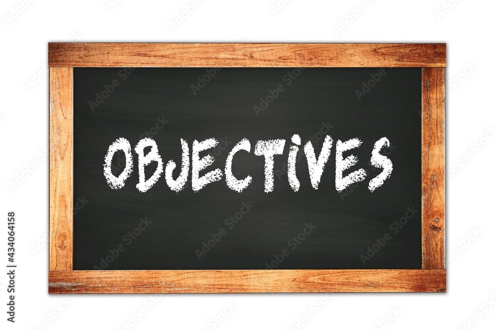 Fototapeta premium OBJECTIVES text written on wooden frame school blackboard.