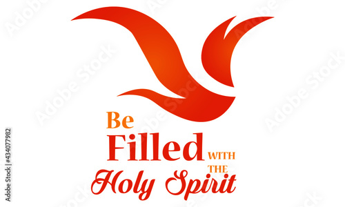Be filled with the Holy Spirit, Pentecost Sunday Special Design for print or use as poster, card, flyer or T Shirt photo