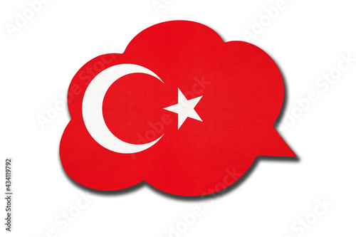 3d speech bubble with Turkey national flag isolated on white background. Speak and learn turkish language. photo