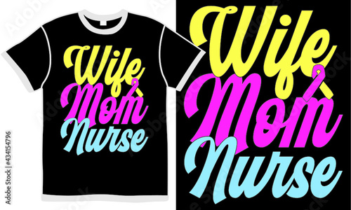 wife mom nurse, medical, wife, mother, health illustration typography graphic concept, nursing day, best doctor heart gift clothing, world health day, holiday - event, medical staff