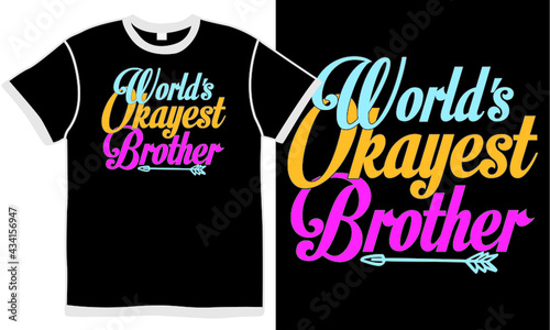 world's okay est brother, celebration gift for boyfriend, brother design, brother lover, family big brother, love brother, world brother ever lettering vintage design quote