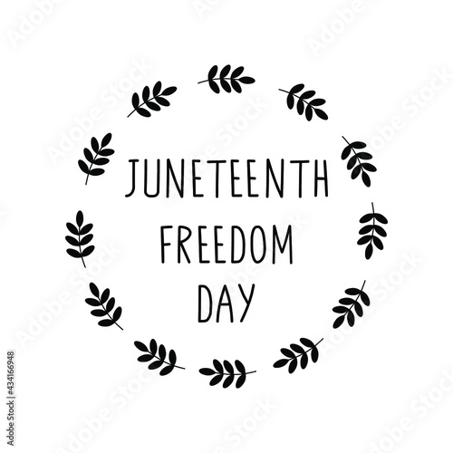 Juneteenth celebration sign. Freedom day concept. Celebrated annually on June 19. Isolated on white.