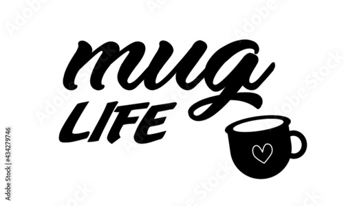 Mug life, Coffee lover T Shirt design, Typography design for print 
