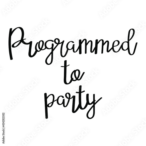 Vector lettering programmed to party.