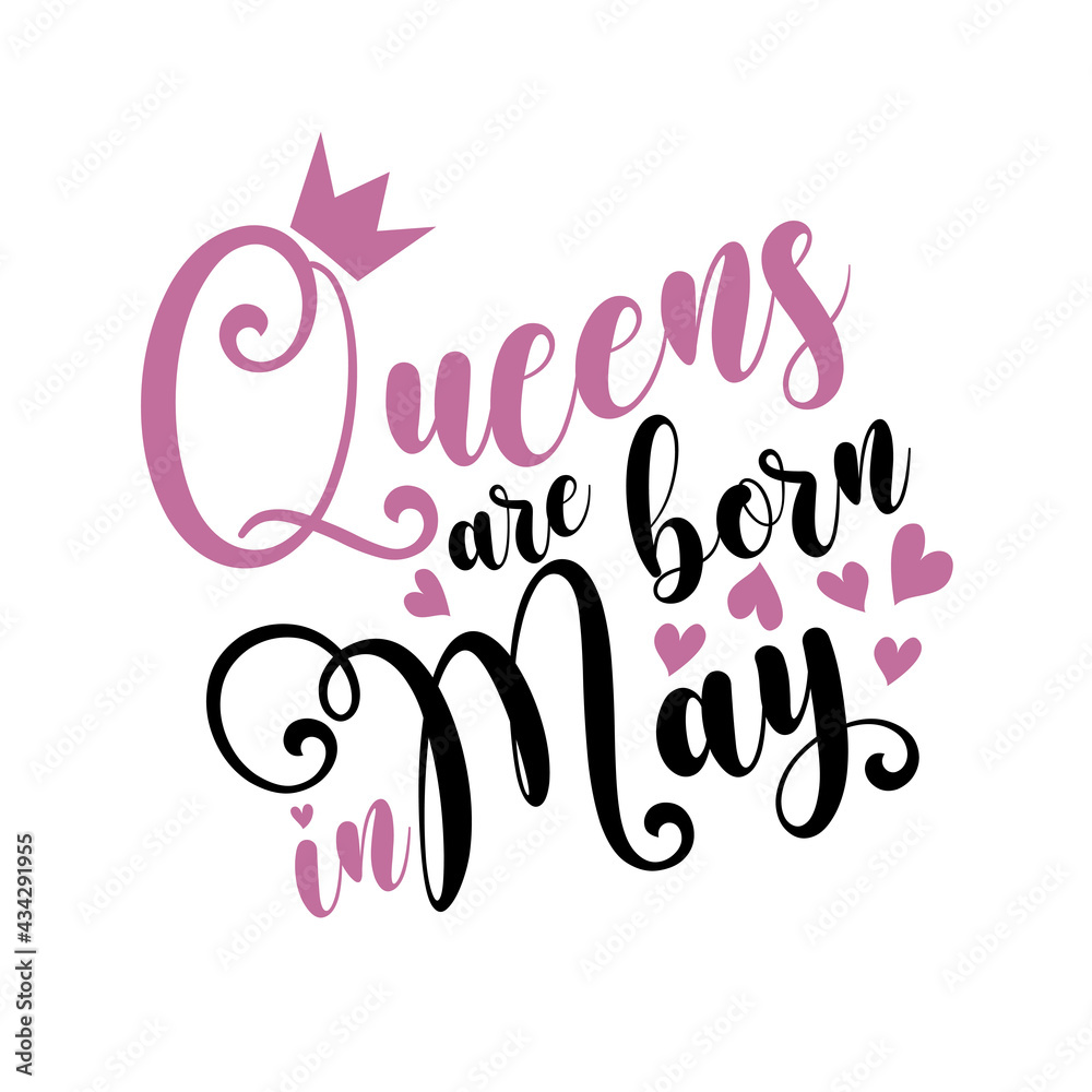 Obraz premium Queens are born in May - Vector illustration for birthday. Good for posters, greeting cards, banners, textiles, T-shirts, or gifts, clothes.