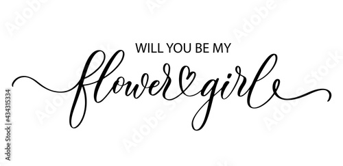 Willyou be my flower girl. Wavy elegant calligraphy spelling for decoration on bridal shower.