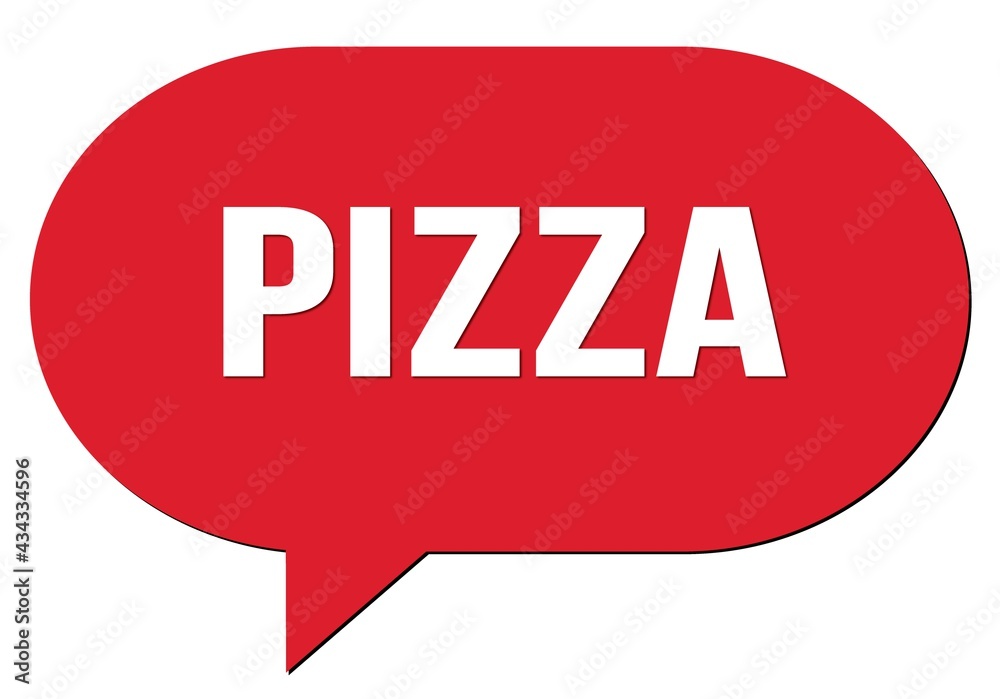 PIZZA text written in a red speech bubble PIZZA text written in a red speech bubble