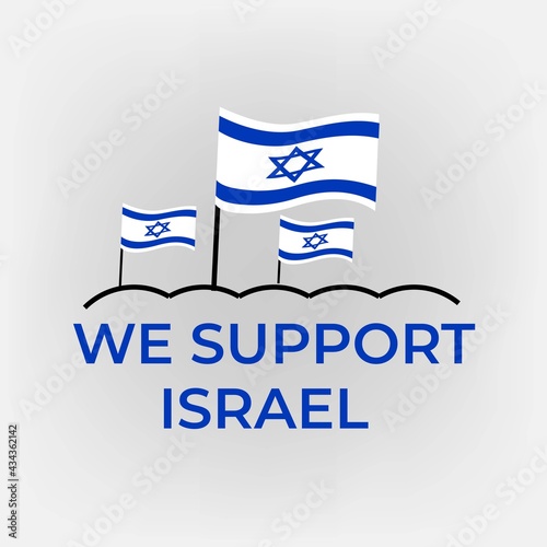 We all Support Israel poster design. Flag waving. Stand with Israel, Israel is protecting civilians, protest placard vector illustration. EPS 10 File