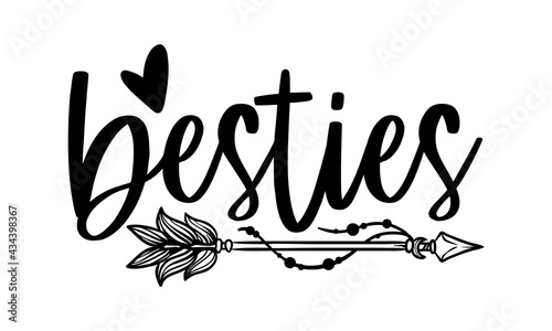 Besties - best friend t shirts design, Hand drawn lettering phrase, Calligraphy t shirt design, Isolated on white background, svg Files for Cutting Cricut and Silhouette, EPS 10 photo