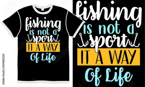 fishing is not a sport it a way of life, fishing t shirt life quote, hobby animal clothes, fishing rod, ocean fly fishing, t shirt template, word fish design, fishing boat vintage design concept
