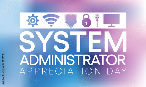 Fototapeta Naklejka Na Ścianę i Meble -  System administrator appreciation day is observed every year in July, sysadmin is a person who is responsible for the upkeep, configuration, and reliable operation of computer systems. Vector art.