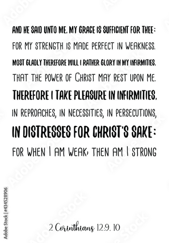 And he said unto me, My grace is sufficient for thee for my strength is made perfect in weakness. Bible verse quote
