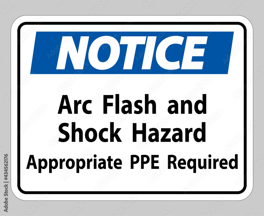 Notice Sign Arc Flash And Shock Hazard Appropriate PPE Required