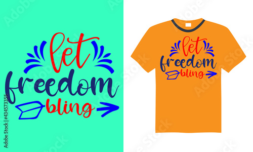 Let freedom bling hand lettering inscription for greeting card, poster, banner etc. Happy Independence Day of United States of America calligraphic background.