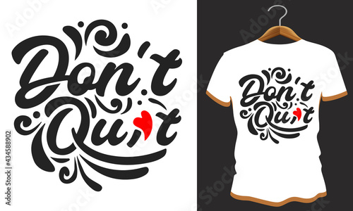 Don't quit custom t shirt design