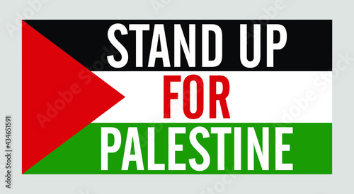 Stand up for Palestine vector design with Palestine flag. Designing element for placard, poster, banner, t-shirt, print.