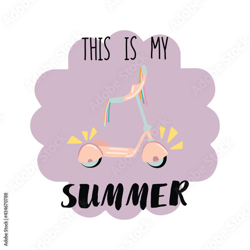 Trendy Summer Typographic Lettering. Pink scooter. Outdoor leisure activity quotes. A poster with a cute scooter and the inscription This is my summer. Perfect for t shirt design, posters, stickers, b